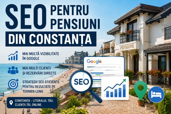 SEO pentru pensiuni din Constanța: ghid complet pentru creșterea rezervărilor și vizibilității online